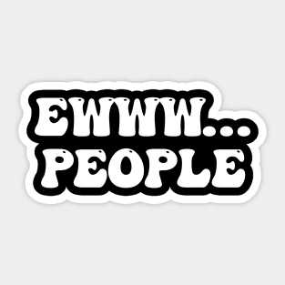 ewww, people Sticker